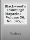 Cover image for Blackwood's Edinburgh Magazine — Volume 56, No. 345, July, 1844